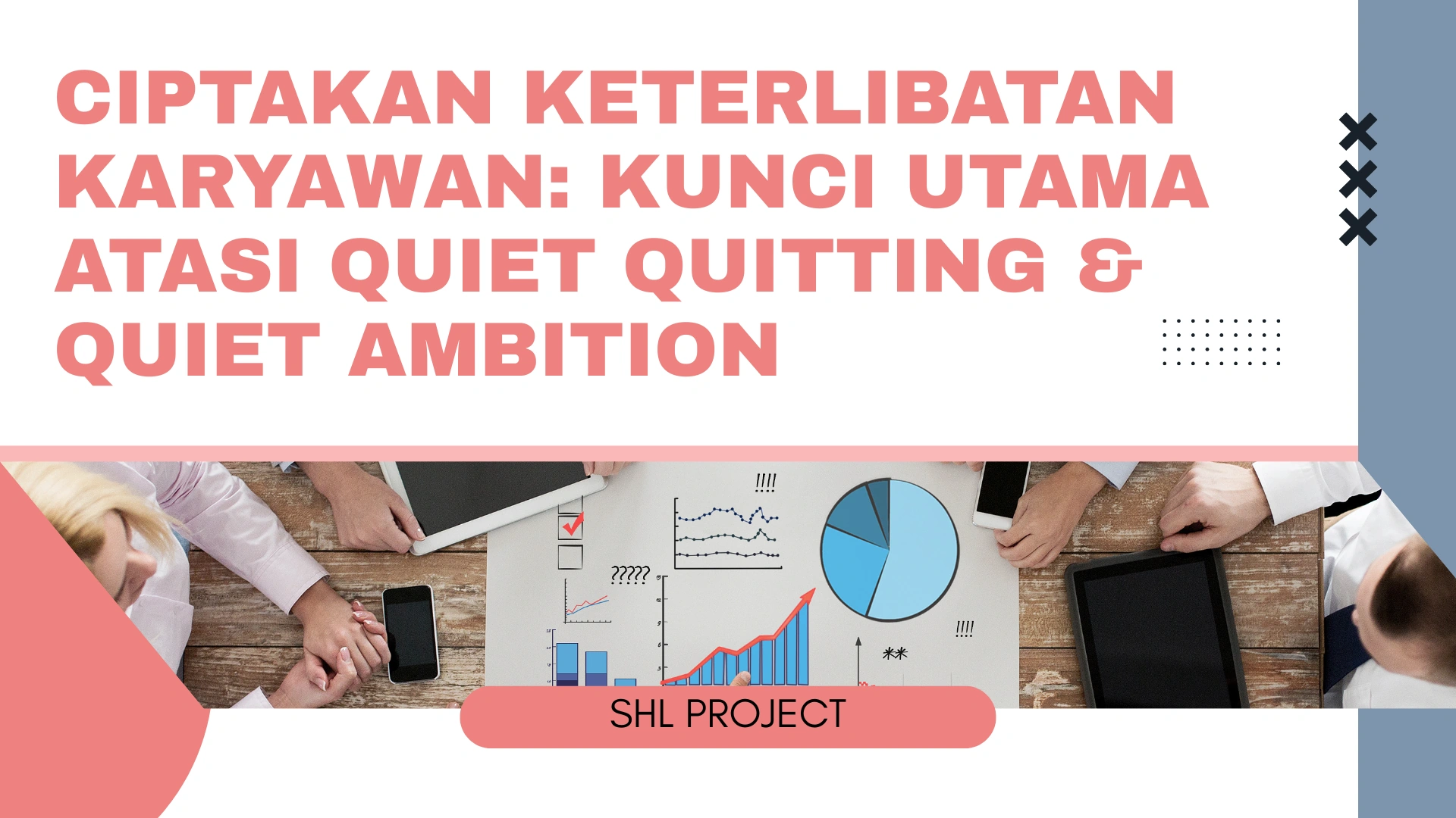 Ciptakan Keterlibatan Karyawan: Kunci Utama Atasi Quiet Quitting & Quiet Ambition