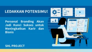 Ledakkan Potensimu! Personal Branding Akan Jadi Kunci Sukses untuk Meningkatkan Karir dan Bisnis