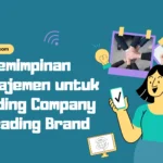 Kepemimpinan Manajemen untuk Leading Company & Leading Brand